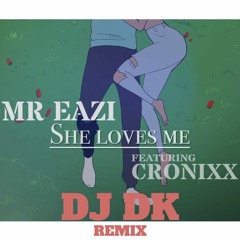 Mr Eazi - She Loves Me (feat. Chronixx) (DJ DK Remix)