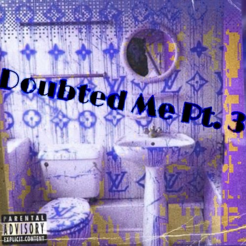 Doubted Me Pt. 3  (Feat. FML SadPablø) [Prod. Khroam]