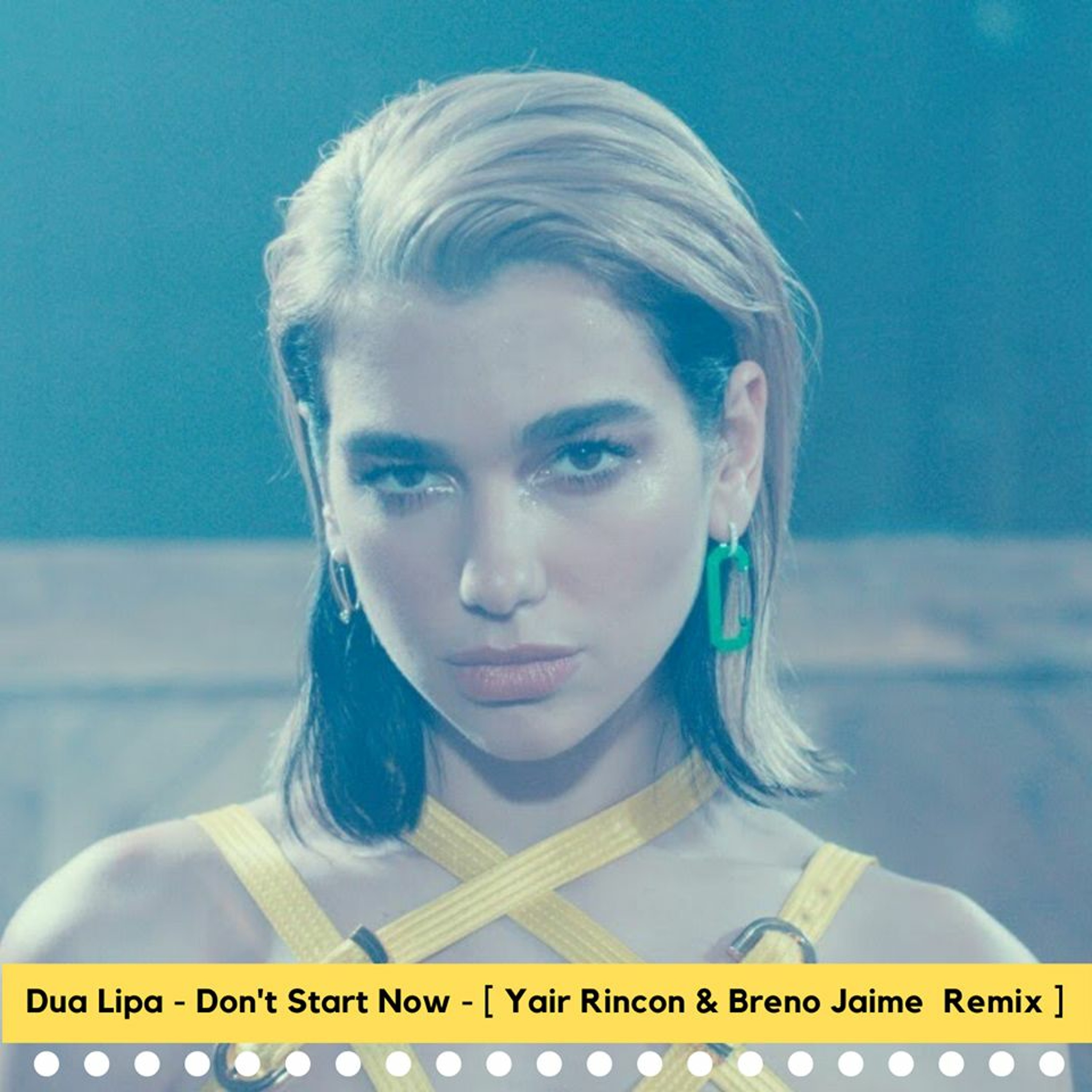 Dua Lipa - Don't Start Now - [ Yair Rincon & Breno Jaime Remix ] episode artwork