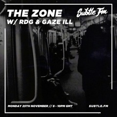 The Zone With RDG & Gaze Ill - Subtle FM 25/11/2019