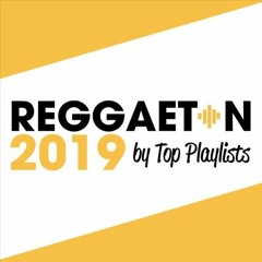 REGGAETON 2019 by Top Playlists