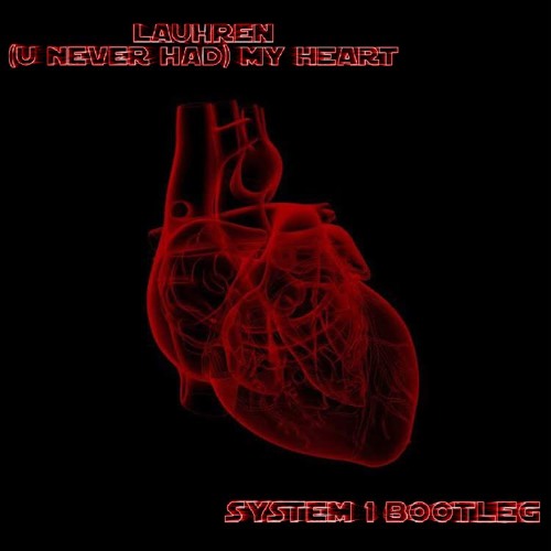 Lauhren - (U Never Had) My Heart  (System 1 Bootleg) [XMAS FREE DOWNLOAD]
