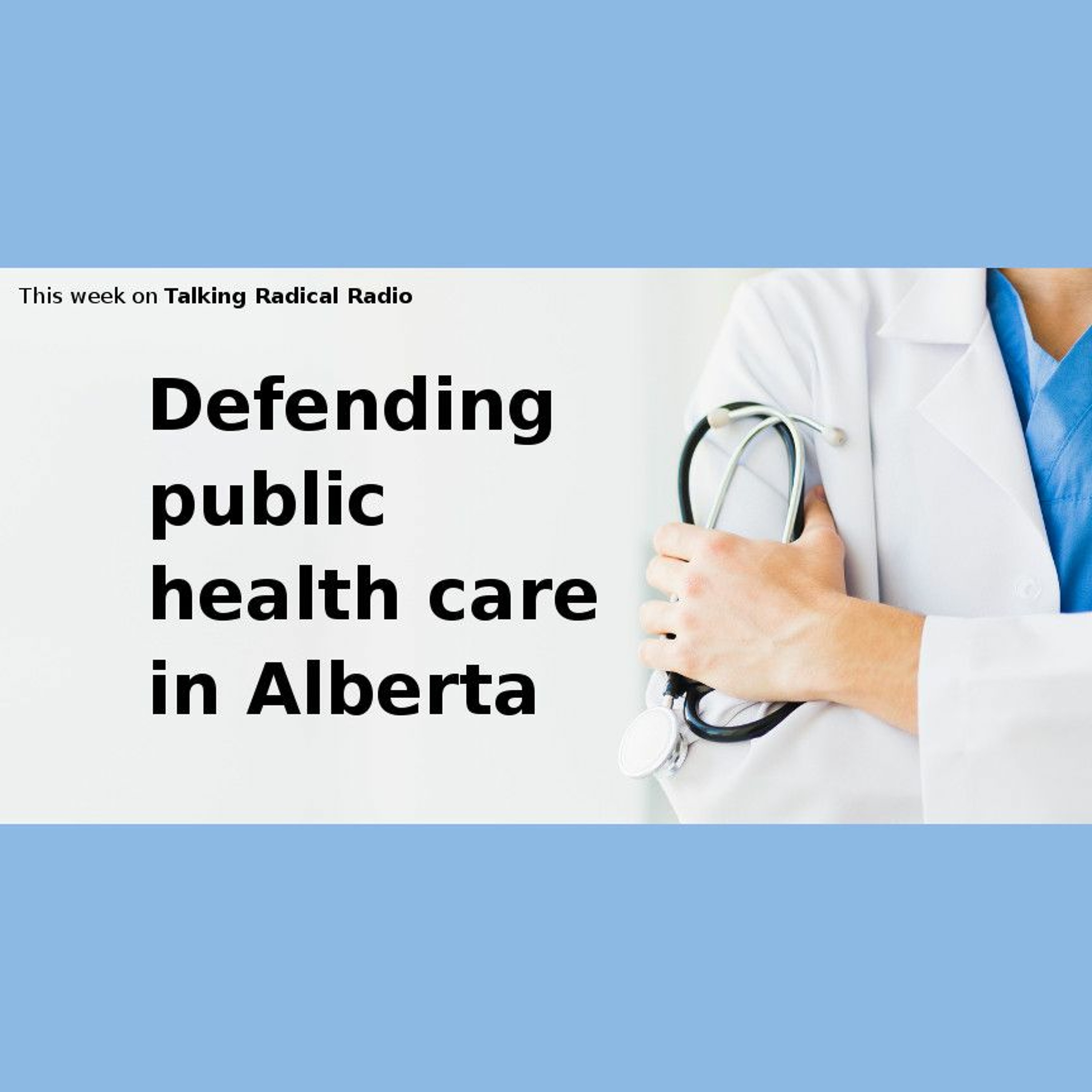 Defending public health care in Alberta