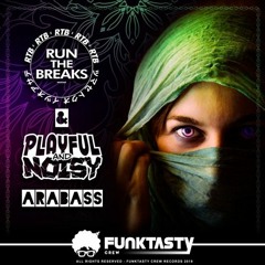 Run The Breaks, Playful And Noisy - Arabass