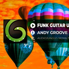 ANDY GROOVE - FUNK GUITAR UPLIFTING STRINGS | ROYALTY FREE MUSIC | NO COPYRIGHT