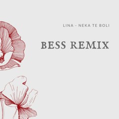 Lina - Neka Te Boli (Bess Remix)