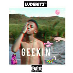 GEEKIN' (Prod By. L I N C O L N)