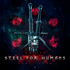 Wanted - Steel for Humans feat. Tugh