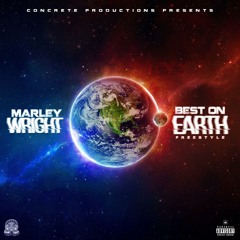 Marley Wright - Best On Earth (Freestyle) (Fast)