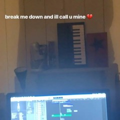 girl in red - break me down and ill call u mine