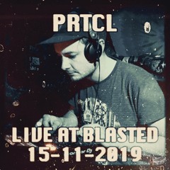 PRTCL - live at Lauschangriff (5 Years of Blasted) 2019-11-15
