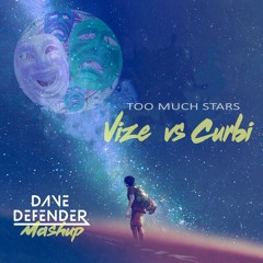 Vize vs Curbi - Too Much Stars (Dave Defender Mashup)| FREE DOWNLOAD