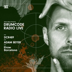 DCR489 – Drumcode Radio Live – Adam Beyer live from Elrow in Barcelona