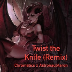 Chromatics - Twist the Knife (AstronautAaron Remix)