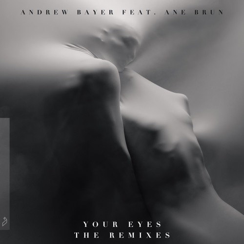 Andrew Bayer Your Eyes The Remixes