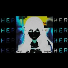 HER ft. COXY (prod. MATTPURRP)