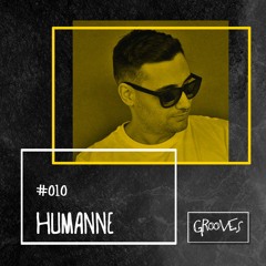 Grooves #010 - Humanne