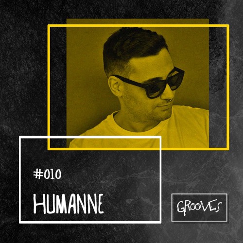 Grooves #010 - Humanne