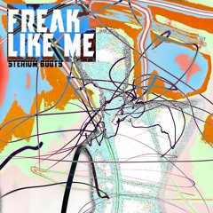 Freak Like Me (Sterium Booty)