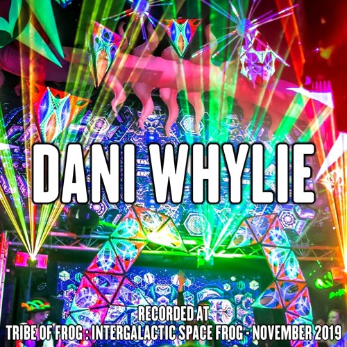 Dani Whylie - Recorded at Tribe of Frog Space Frog November 2019