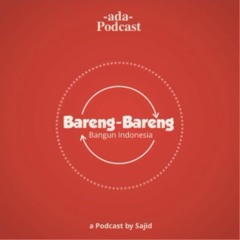 Ada Podcast #1 - Bareng Bareng Bangun Indonesia