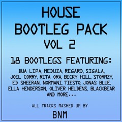 18 House Bootlegs - Vol 2 Pack by BNM - Meduza, Dua Lipa, Stormzy, Joel Corry, Tiesto, Sigala Etc