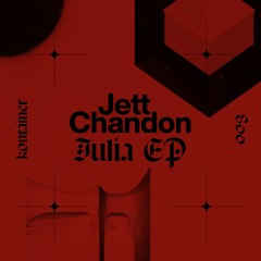 Jett Chandon - Julia EP [KONTAINER 003]