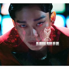 [Trophy Cat Remix]EXO 엑소 'Obsession'