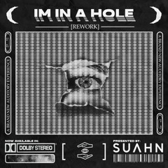 TNGHT - I'm In A Hole (SUAHN Rework)