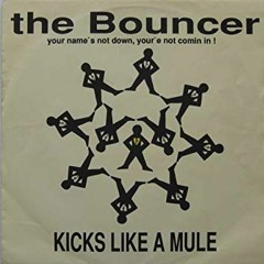 Kicks Like A Mule - The Bouncer (Murg Warehouse Mix)