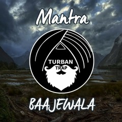 Mantra - Baajewala | Turban Trap