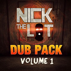 NICK THE LOT - DUB PACK VOL 1 - OUT NOW - (SEE INFO)