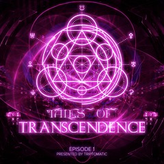Triptomatic - Tales of Transcendence 1