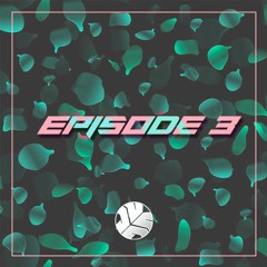 EPISODE 3
