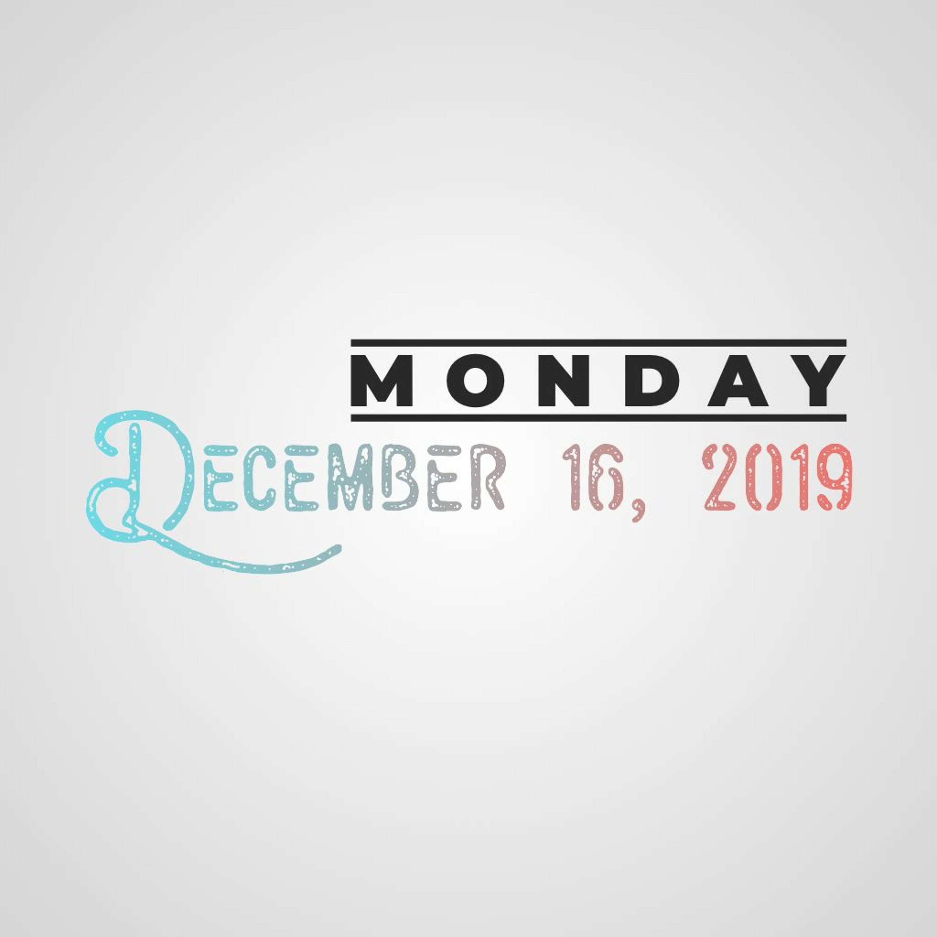 Monday, December 16, 2019