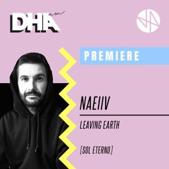 Premiere: Naeiiv - Leaving Earth [SOL ETERNO]
