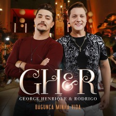 VS - BAGUNÇA MINHA VIDA - George Henrique & Rodrigo