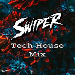 Swiper - Tech House Mix