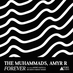 The Muhammads, Amyr R - Forever [Andre Gazolla Remix]