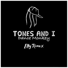 Tones And I - Dance Monkey (Elly Remix)