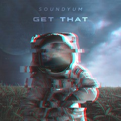 SoundYum - Get That (Free Download)