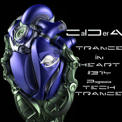 TRANCE IN HEART #214 - CalDerA - Progres. Tech- Trance - In Exclus. for AVIV Media
