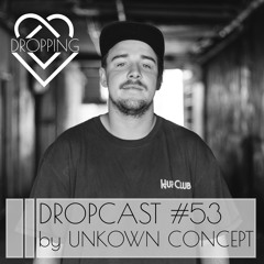 Dropcast #53 by Unknown Concept
