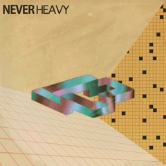 Never Heavy - She Doesn't Know