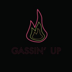 Gassin' Up (PROD. BY LORDFUBU)