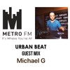 Michael G * VWL * Metro Fm Urban Beat Guest Mix DJ mix artwork - Electronic music tracklist cover image