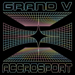 Grand V ft. Vitess - Accrosport