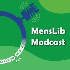 MensLib Modcast - Episode 3