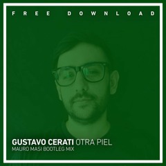 FREE DOWNLOAD: Gustavo Cerati - Otra Piel (Mauro Masi Bootleg Mix)