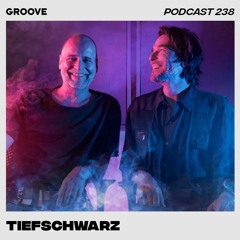 Groove Podcast 238 - Tiefschwarz